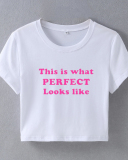 This Is What Perfect Looks Like Street Style Cropped T-Shirt