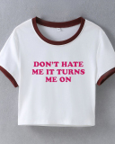 Dont Hate Me It Turns Me On street style short-sleeved T-shirt