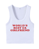 Street Style World's Best Ex Girlfriend Short Tank Top