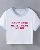 Dont Hate Me It Turns Me On street style short-sleeved T-shirt