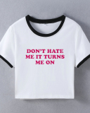 Dont Hate Me It Turns Me On street style short-sleeved T-shirt
