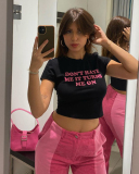 Dont Hate Me It Turns Me On street style short-sleeved T-shirt