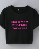 This Is What Perfect Looks Like Street Style Cropped T-Shirt