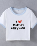 I LOVE MEDIUM UGLY MEN street style INS trendy short T-shirt