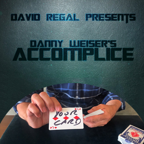 * ACCOMPLICE by Danny Weiser & David Regal