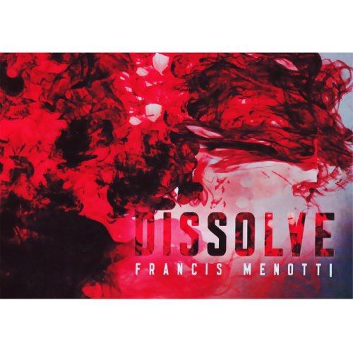 * Dissolve by Francis Menotti