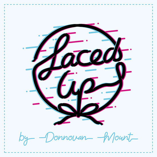 * Laced Up by Donnovan Mount