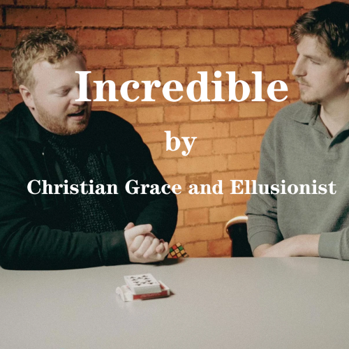 * Incredible by Christian Grace and Ellusionist