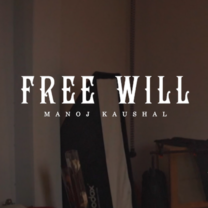 * Free Will by Manoj Kaushal