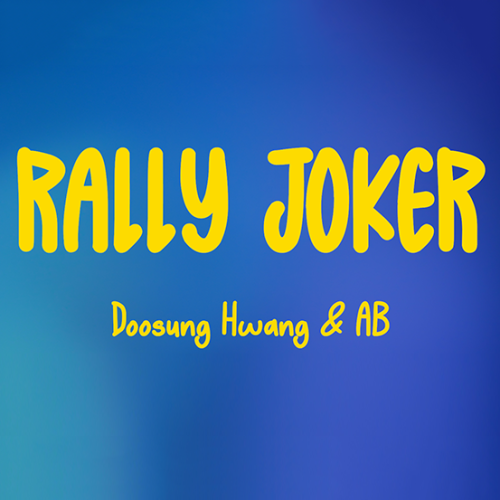 * Rally Joker by Doosung Hwang & AB