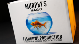 * Fishbowl Production by Murphy's Magic