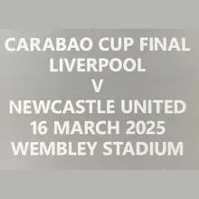 CARABAO CUP FINAL LIVERPOOL V  NEWCASTLE UNITED 16 MARCH 2025 WEMBLEY STADIUM 卡拉宝杯决赛胸前小字 (You can buy it alone OR tell us which jersey to print it on. )