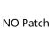 NO Patch NO Patch