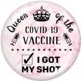 20MM  COVID-19 VACCINE  I  Got my vaccine   Print   glass  snaps buttons