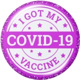 20MM   I  Got my vaccine   Print   glass  snaps buttons