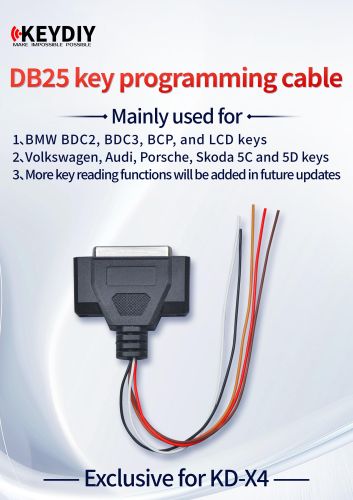 KEYDIY DB25 key programming cable -Mainly used for 1.For BMW BDC2,BDC3,BCP and LCD keys 2,For VW,ForAudi,For Porsche, For Skoda 5C and 5D keys 3, More key reading functions wil be added in future updates Exclusive for KD_X4